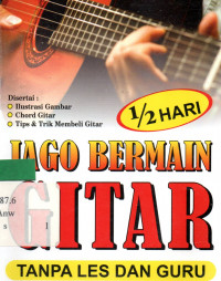1/2 Hari jago bermain gitar tanpa les dan guru