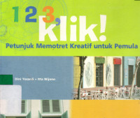 123 kilk ! Petunjuk memotret kreatif untuk pemula