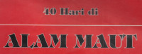 40 Hari di ALAM MAUT