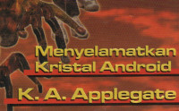 Animorphs Menyelamatkan Kristal Android