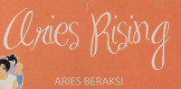 Aries Rising: Aries Beraksi