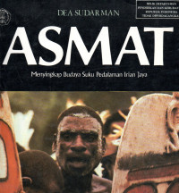 Asmat : Menyingkap budaya suku pedalaman Irian Jaya