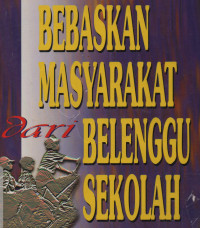 Bebaskan masyarakat dari Belenggu sekolah