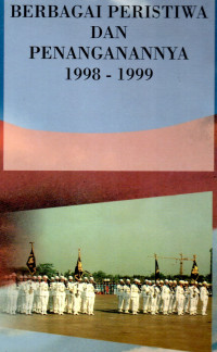 Berbagai peristiwa dan penanganannya 1998 - 1999