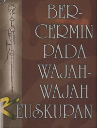 Bercermin Pada Wajah-Wajah Euskupan