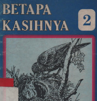 Betapa kasihnya 2