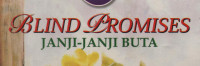 Blind Promises (Janji-janji Buta)