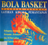 Bola basket panduan lengkap latihan khusus pemantapan