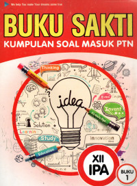 Buku Sakti kumpulan soal masuk PTN XII IPA Buku 1