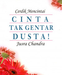 Cerdik Mencintai Cinta tek gentar dusta