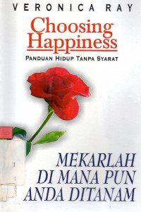 CHOOSING HAPPINESS :Mekarlah dimanapun anda ditanam