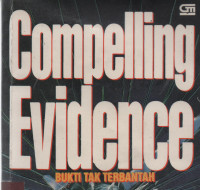 Compeling Evidence (Bukti Tak Terbantah)