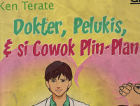 Dokter, Pelukis, & si Cowok Plin-plan