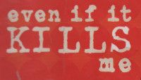 Even If It KILLS me (diet abis-abisan)
