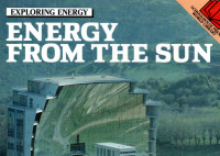EXPLORING ENERGY : ENERGY FROM THE SUN