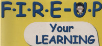 Fire Up Your Learning :an Accelerated Learning Action Guide