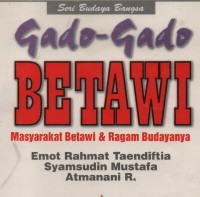 Gado-gado:Masyarakat Betawi dan Ragam Budayanya