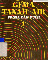 Gema Tanah Air:Prosa dan Puisi 1