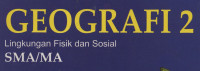 Geografi 2 Lingkugan Fisik dan Sosial SMA/MA