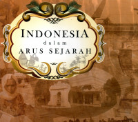 INDONESIA DALAM ARUS SEJARAH
