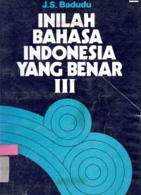 Inilah Bahasa Indonesia Yang Benar III