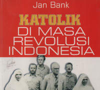 Katolik di Masa Revolusi Indonesia