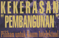 Kekerasan “Pembangunan” Pilihan untuk Kaum Intelektual