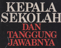 KEPALA SEKOLAH DAN  TANGGUNG JAWABNYA