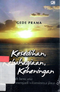 Kesedihan,kebahagiaan,keheningan