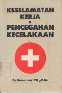 Keselamatan kerja dan pencegahan kecelakaan