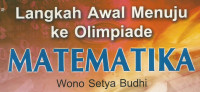 LANGKAH AWAL MENUJU KE OLIMPIADE MATEMATIKA JILID 2