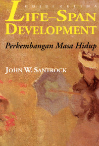 Life-span development= perkembangan masa hidup