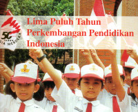 Lima Puluh Tahun Perkembangan Pendidikan Indonesia