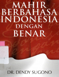 Mahir berbahasa Indonesia dengan benar