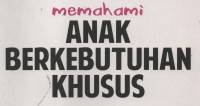 Memahami anak berkebutuhan khusus