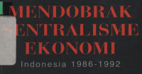 Mendobrak Sentralisme Ekonomi Indonesia 1986