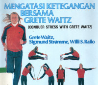 Mengatasi Ketegangan Bersama Grete Waitz