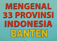 Mengenal 33 Provinsi Indonesia (Banten)