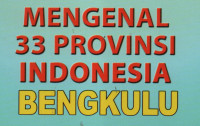 Mengenal 33 Provinsi Indonesia (Bengkulu)