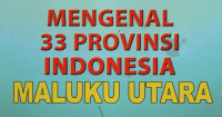 Mengenal 33 Provinsi Indonesia (Maluku Utara)