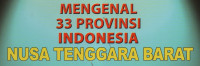 Mengenal 33 Provinsi Indonesia (Nusa Tenggara Barat)