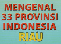 Mengenal 33 Provinsi Indonesia (Riau)