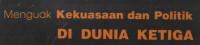Menguak Kekuasaan Dan Politik Di Dunia Ketiga Edisi Ketiga