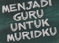 Menjadi guru untuk muridku