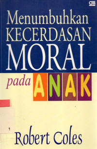 Menumbuhkan Kecerdasan Moral pada Anak