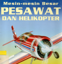 Mesin-mesin Besar:Pesawat dan Helikopter