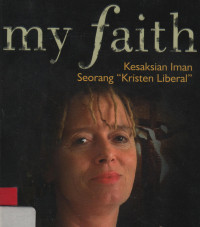 My faith: Kesaksian Iman Seorang 