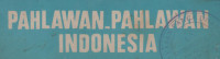 Pahlawan-pahlawan Indonesia