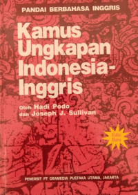 Pandai Berbahasa Inggris : Kamus Ungkapan Indonesia - Inggris