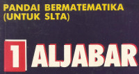 Pandai Bermatematika(Untuk SLTA) ALJABAR